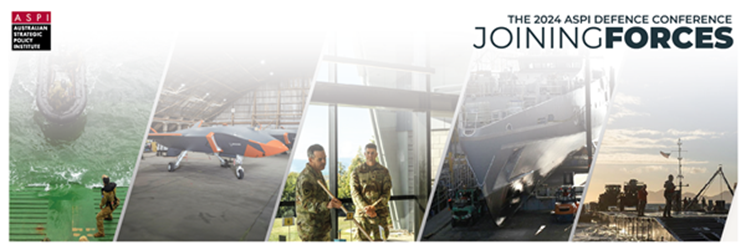 JoiningFORCES: The 2024 ASPI Defence Conference